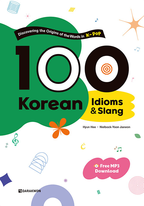 100 Korean Idioms &amp; Slang : Discovering the Origins of the Words in K-Pop